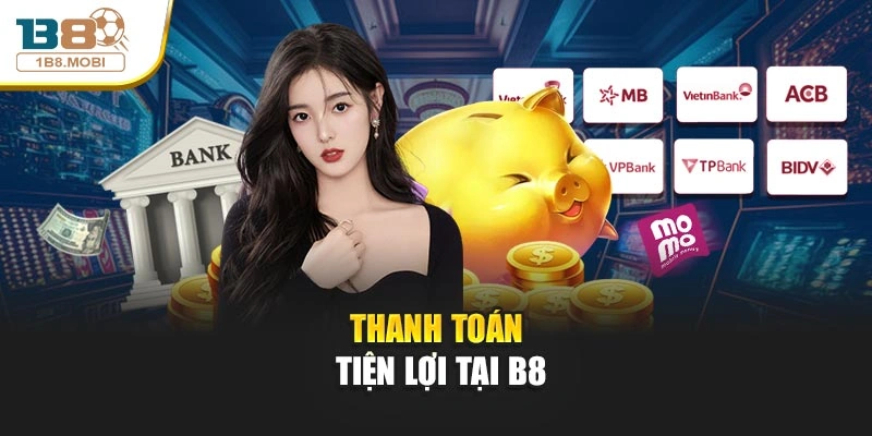 Thanh toán tiện lợi tại B8